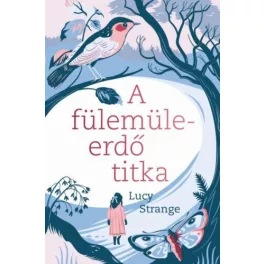 A Fülemüleerdő titka