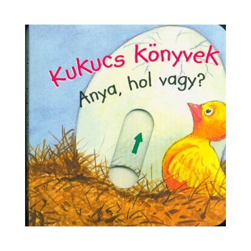 Kukucs könyvek - Anya, hol vagy?