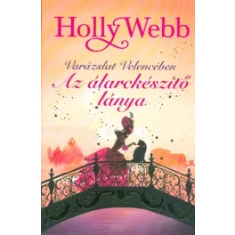 Varázslat Velencében 3. - Az álarckészítő lánya