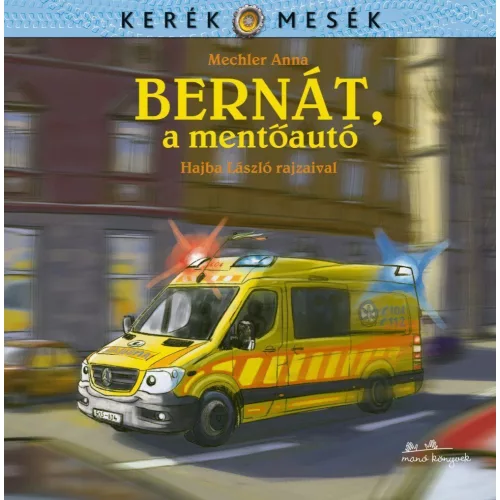 Bernát, a mentőautó - Kerék mesék