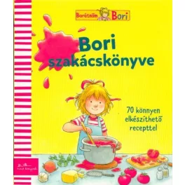   Bori szakácskönyve - 70 könnyen elkészíthető recepttel /Barátnőm, Bori