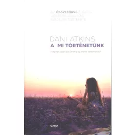 A mi történetünk