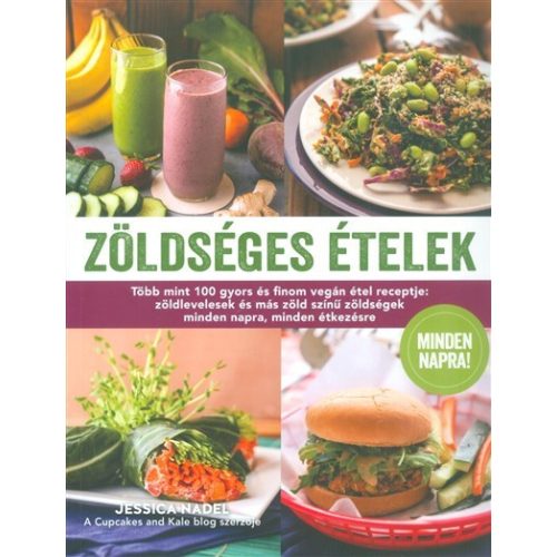 Zöldséges ételek /Több mint 100 gyors és finom vegán étel receptje