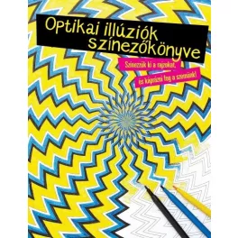   Optikai illúziók színezőkönyve /Szinezzük ki a rajzokat, és káprázni fog a szemünk!