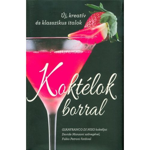 Koktélok borral /Új, kreatív és klasszikus italok