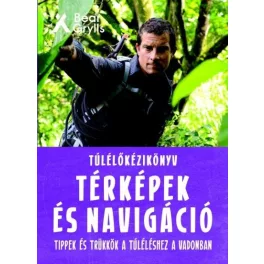   Túlélőkéziköny - Térképek és navigáció /Tippek és trükkök a túléléshez a vadonban
