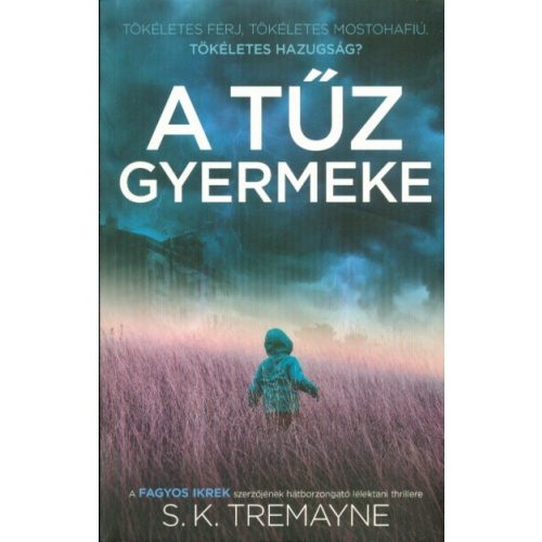 A tűz gyermeke /Tökéletes férj, tökéletes mostohafiú, tökéletes hazugság?