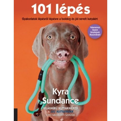 101 lépés /Gyakorlatok lépésről lépésre a boldog és jól nevelt kutyáért