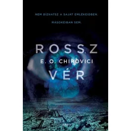   Rossz vér - Nem bizhatsz a saját emlékeidben. Másokéiban sem.