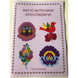 Matyó motívumok kifestőkönyve
