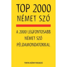   TOP 2000 német szó - A 2000 legfontosabb német szó példamondatokkal