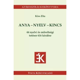   Anya-nyelv-kincs - 44 nyelvi és műveltségi totósor 616 kérdése