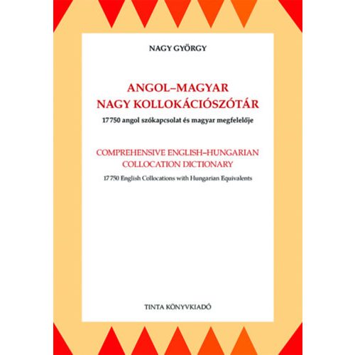 Angol-magyar nagy kollokációszótár - 17750 angol szókapcsolat és magyar megfelelője