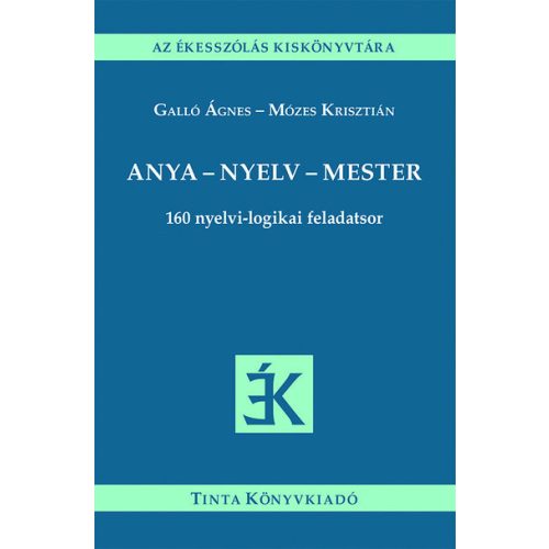 Anya - nyelv - mester - 160 nyelvi-logikai feladatsor