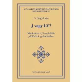   J vagy Ly? - Munkafüzet a j hang kétféle jelölésének gyakorlásához