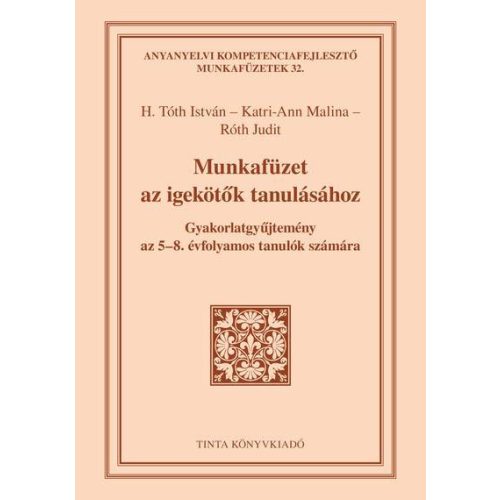 Munkafüzet az igekötők tanulásához - Gyakorlatgyűjtemény az 5-8. évfolyamos tanulók számára