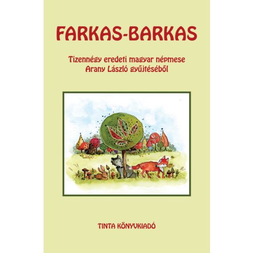 Farkas-barkas - Tizennégy eredeti népmese Arany László gyűjtéséből