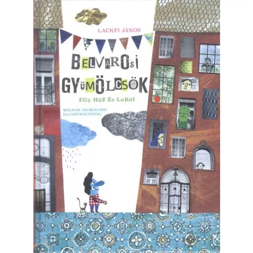 Belvárosi gyümölcsök /Egy ház és lakói
