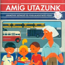   Amíg utazunk /Járműves színező és foglalkoztató füzet