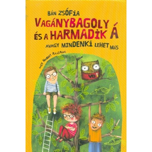 Vagánybagoly és a harmadik Á - Avagy mindenki lehet más