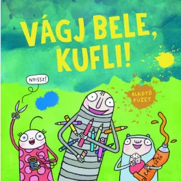 Vágj bele, kufli! - Alkotófüzet