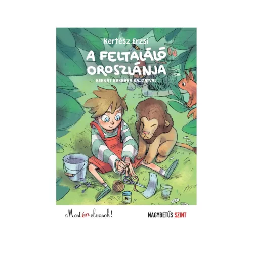 A feltaláló oroszlánja - Most én olvasok! NAGYBETŰS SZINT