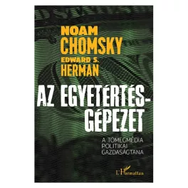   Az egyetértés-gépezet /A tömegmédia politikai gazdaságtana
