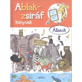 Ablak-Zsiráf könyvek: Állatok /Képes gyereklexikon