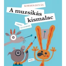 A muzsikás kismalac /Verses állatmesék
