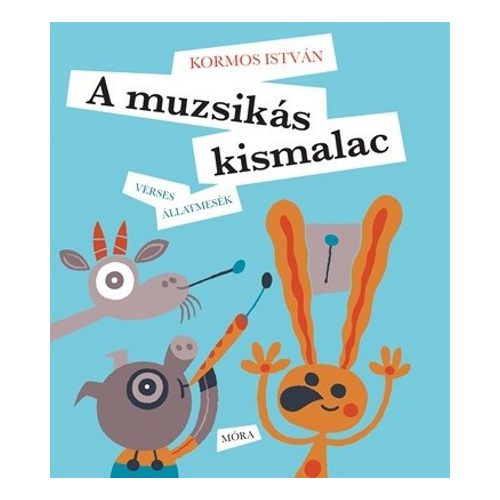 A muzsikás kismalac /Verses állatmesék