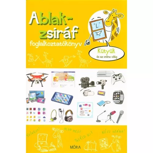 Ablak-Zsiráf foglalkoztatókönyv /Kütyük és az online világ
