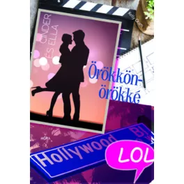  Kelly Oram: Örökkön-örökké - Cinder és Ella - LOL-könyvek (2. kiadás)