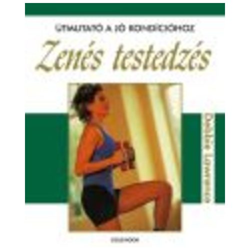 Zenés testedzés /Útmutató a jó kondihoz