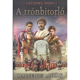 A trónbitorló /Aeterna Roma 1.