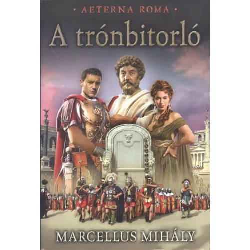 A trónbitorló /Aeterna Roma 1.