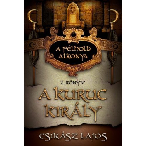 A kuruc király /A félhold alkonya 2.