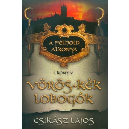 Vörös-kék lobogók /A félhold alkonya 1.