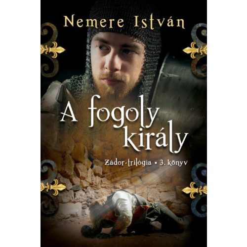 A fogoly király /Zádor-trilógia 3.