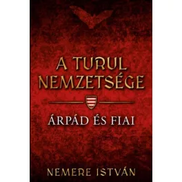 *Árpád és fiai - A Turul nemzetsége