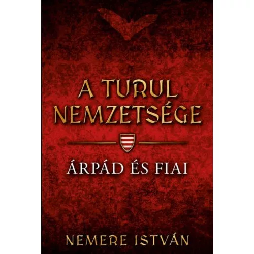 *Árpád és fiai - A Turul nemzetsége