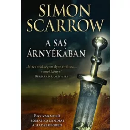   A sas árnyékában - Egy vakmerő római kalandjai a hadseregben (új kiadás)