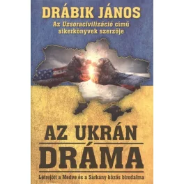   Az ukrán dráma - Létrejött a medve és a sárkány közös birodalma (2. kiadás)