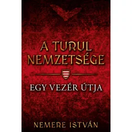 *Egy vezér útja - A Turul nemzetsége 3.
