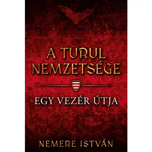 *Egy vezér útja - A Turul nemzetsége 3.