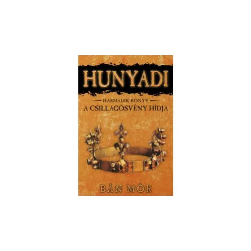 *Hunyadi 3. - A csillagösvény hídja (11. kiadás)