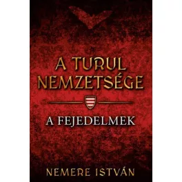 A fejedelmek - A Turul nemzetsége 2. (új kiadás)