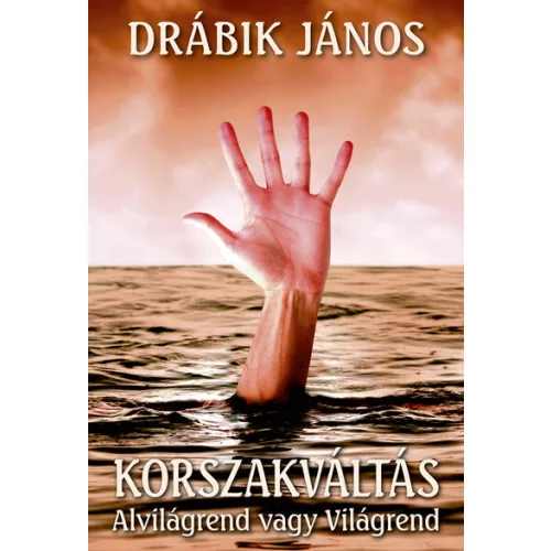 Korszakváltás - Alvilágrend vagy Világrend (új kiadás)