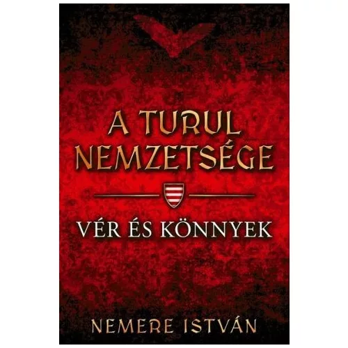 Vér és könnyek - A Turul nemzetsége 9.