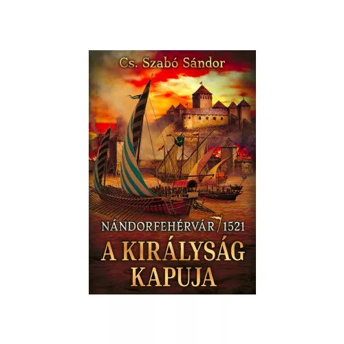 A királyság kapuja - Nándorfehérvár, 1521