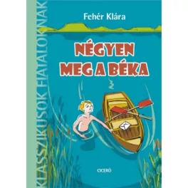 Négyen meg a béka /Klasszikusok fiataloknak